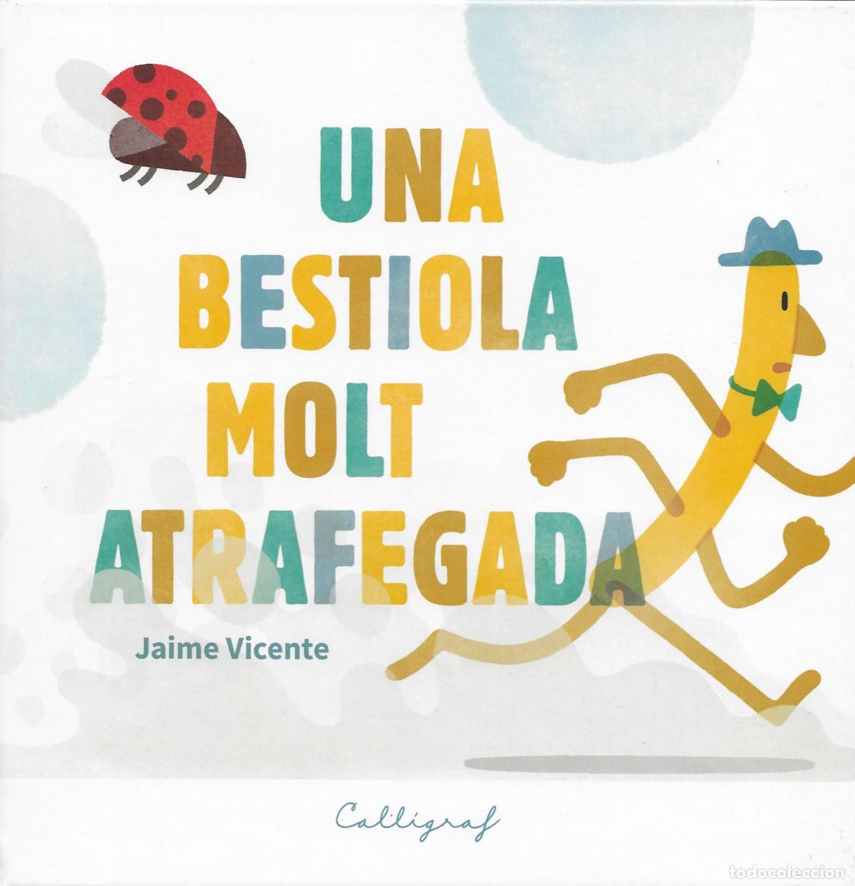 Libros: UNA BESTIOLA MOLT ATRAFEGADA - Vicente Vicente, Jaime