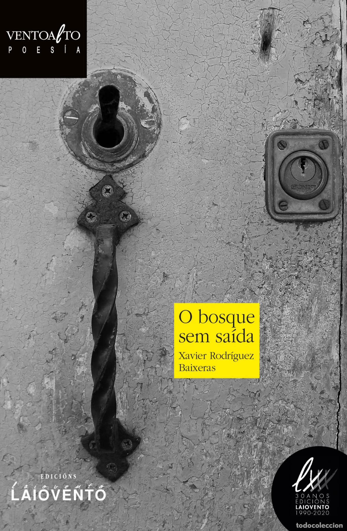 Libros: O BOSQUE SEM SA&Iacute;DA - XAVIER RODRIGUEZ BAIXERAS