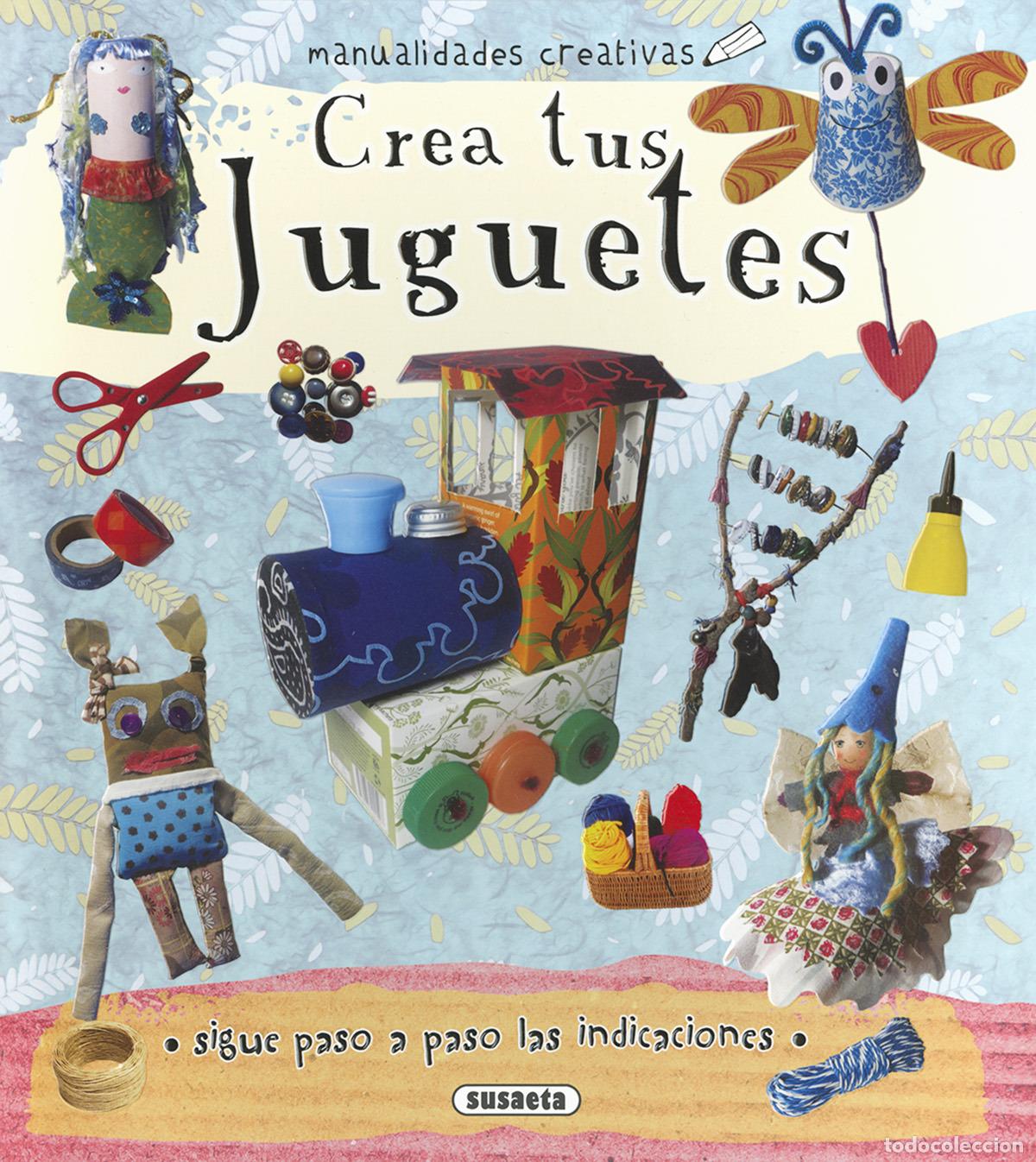 Libros: CREA TUS JUGUETES - VV.AA.