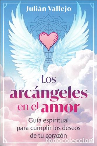 Libros: LOS ARCANGELESE EN EL AMOR - Valllejo, Julian