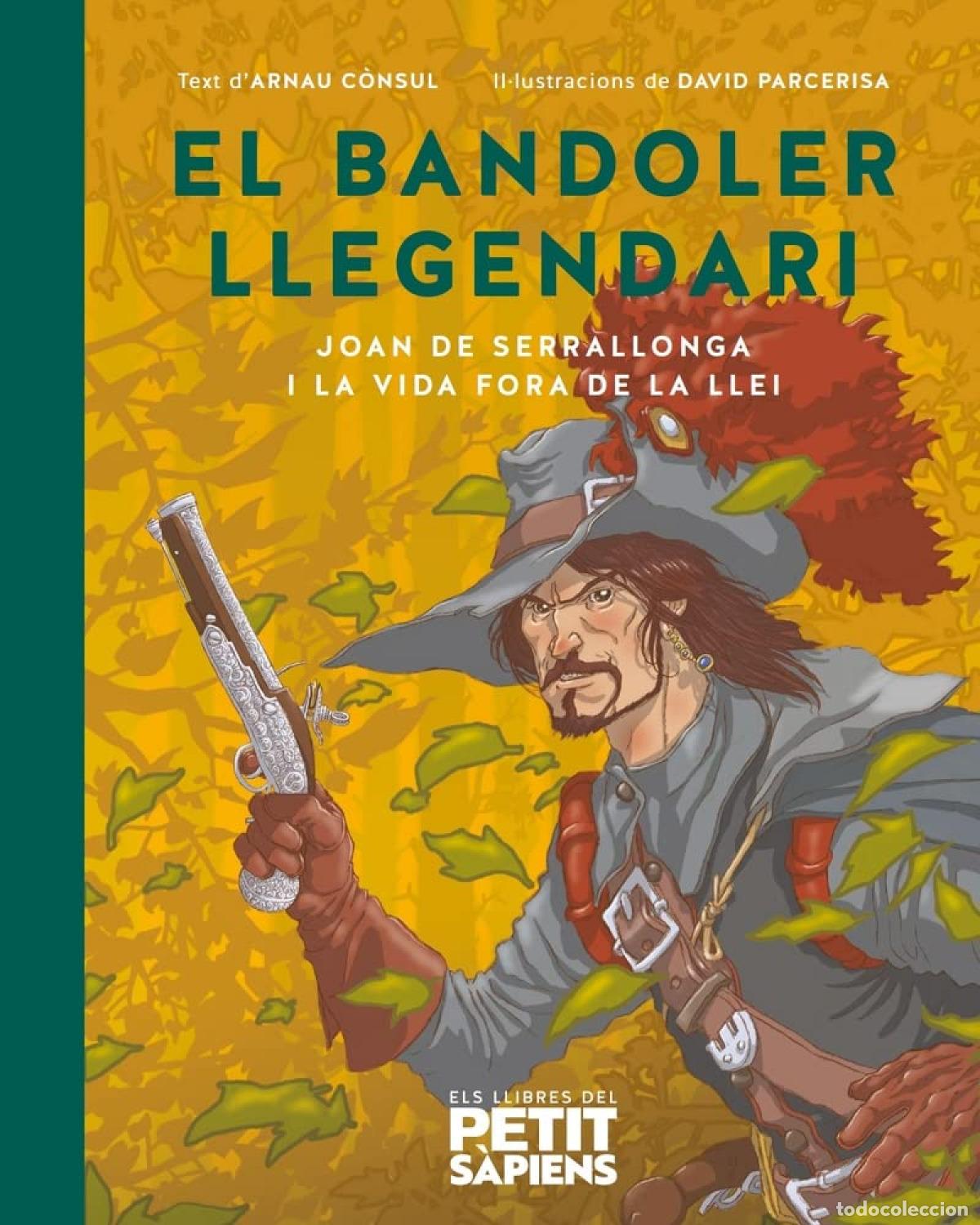 Libros: JOAN DE SERRALLONGA I ELS BANDOLERS - CONSOL, ARNAU