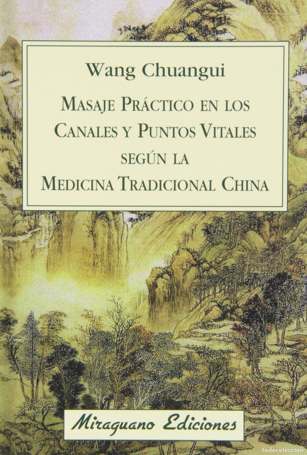 Libros: MASAJE PRACTICO EN CANALES Y PUNTOS VITALES - Chuangui, Wang