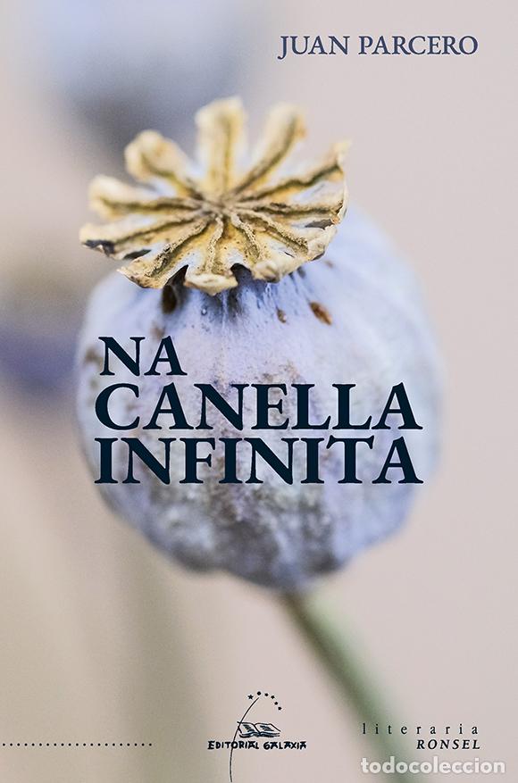 Libros: (G).NA CANELLA INFINITA.(LITERARIA RONSEL) - Parcero, Juan