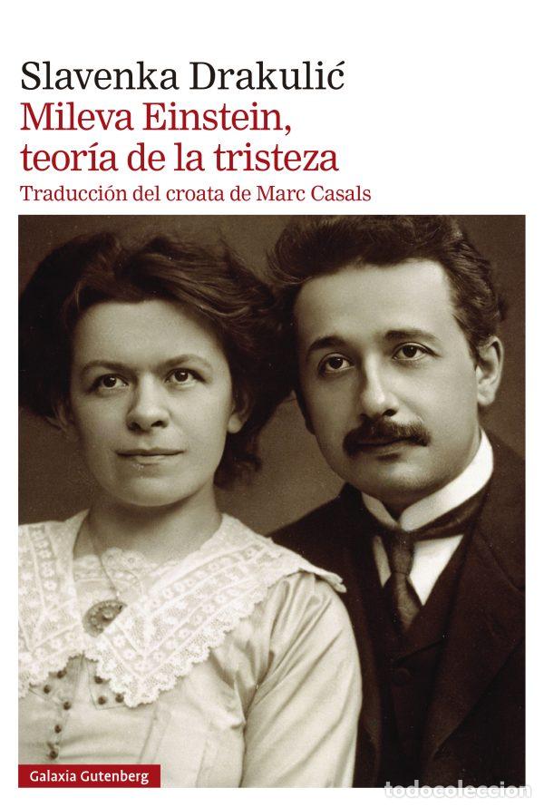 Libros: MILEVA EINSTEIN, TEOR&Iacute;A DE LA TRISTEZA - Drakulic, Slavenka