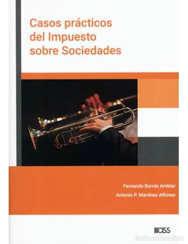 Libros: CASOS PR&Aacute;CTICOS DEL IMPUESTO SOBRE SOCIEDADES - Borr&aacute;s Amblar, Fernando