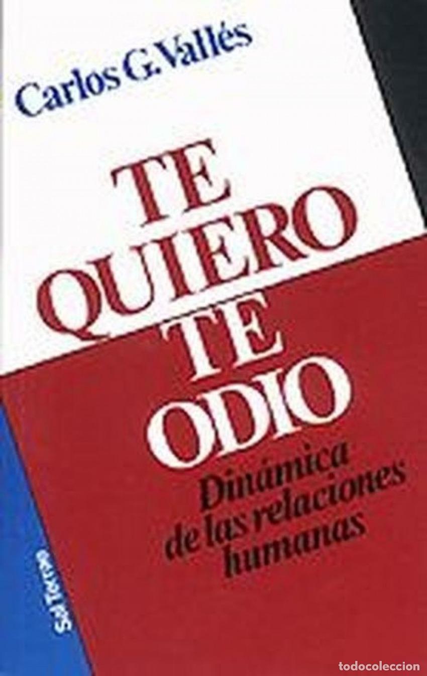 Libros: TE QUIERO, TE ODIO - Gonz&aacute;lez Vall&eacute;s, Carlos
