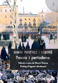 Libros: POESIA I PERIODISME - Mart&iacute;nez Seriny&aacute;, Arnau