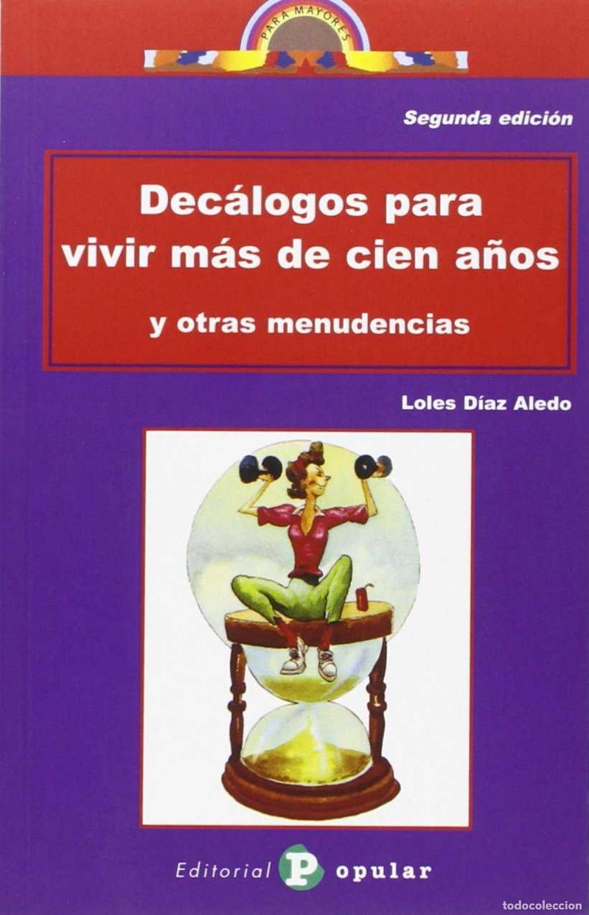 Libros: DEC&Aacute;LOGOS PARA VIVIR M&Aacute;S DE CIEN A&Ntilde;OS - D&iacute;az Aledo, Loles