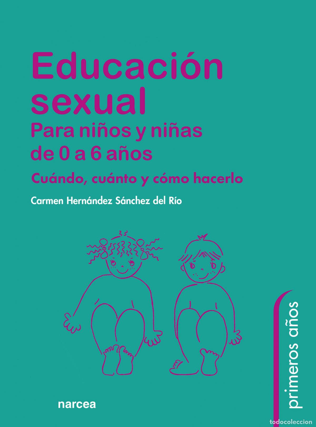 Libros: EDUCACI&Oacute;N SEXUAL PARA NI&Ntilde;OS Y NI&Ntilde;AS DE 0 A 6 A&Ntilde;OS - Hern&aacute;ndez S&aacute;nchez del R&iacute;o, M&ordf; del Carmen