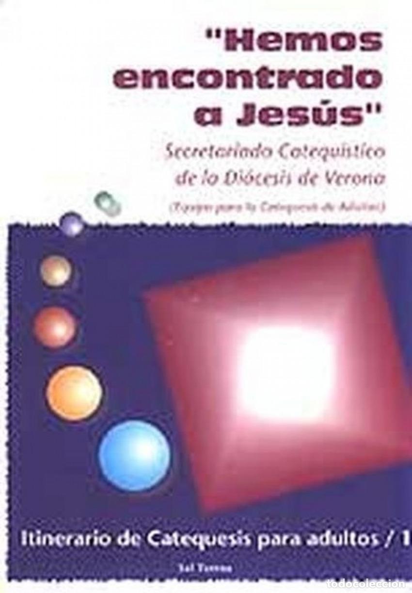 Libros: HEMOS ENCONTRADO A JES&Uacute;S - Verona, Secretariado Catequ&iacute;stico de