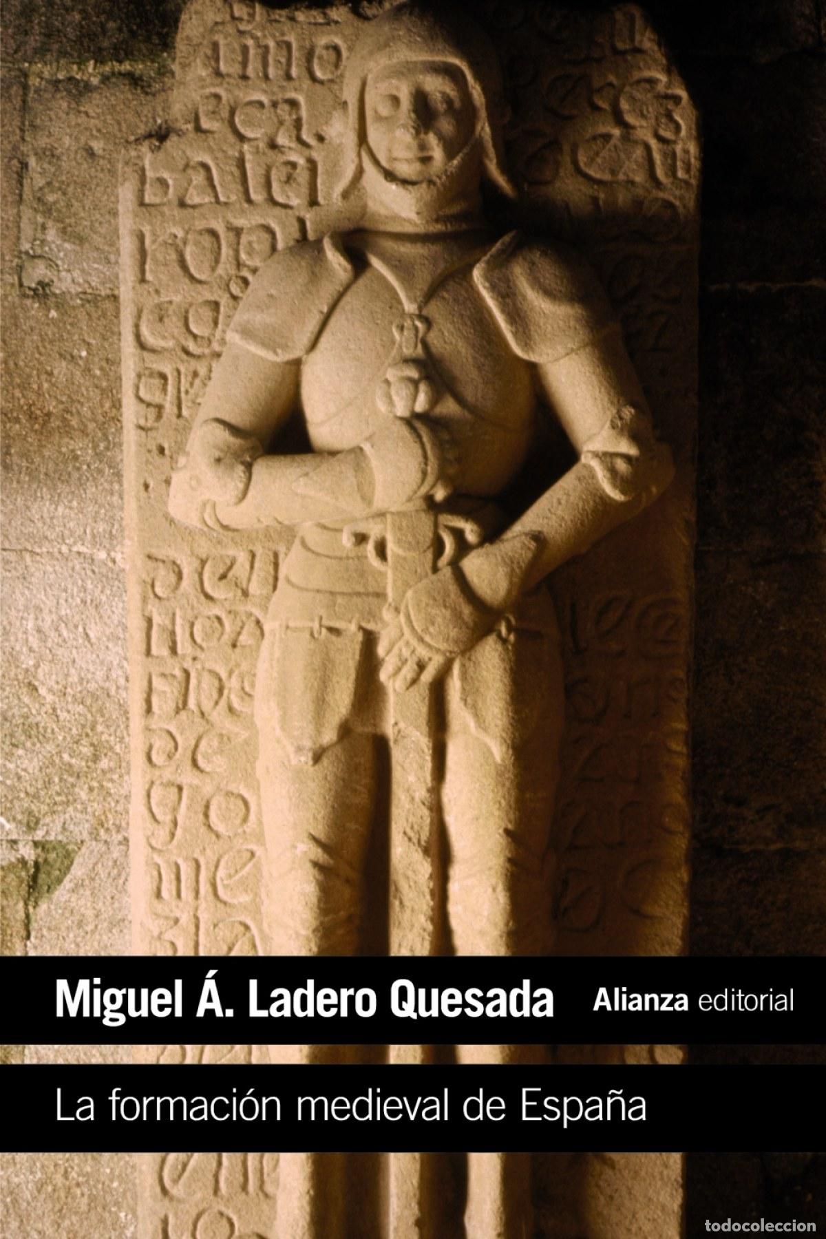 Libros: LA FORMACI&Oacute;N MEDIEVAL DE ESPA&Ntilde;A - Ladero Quesada, Miguel &Aacute;ngel