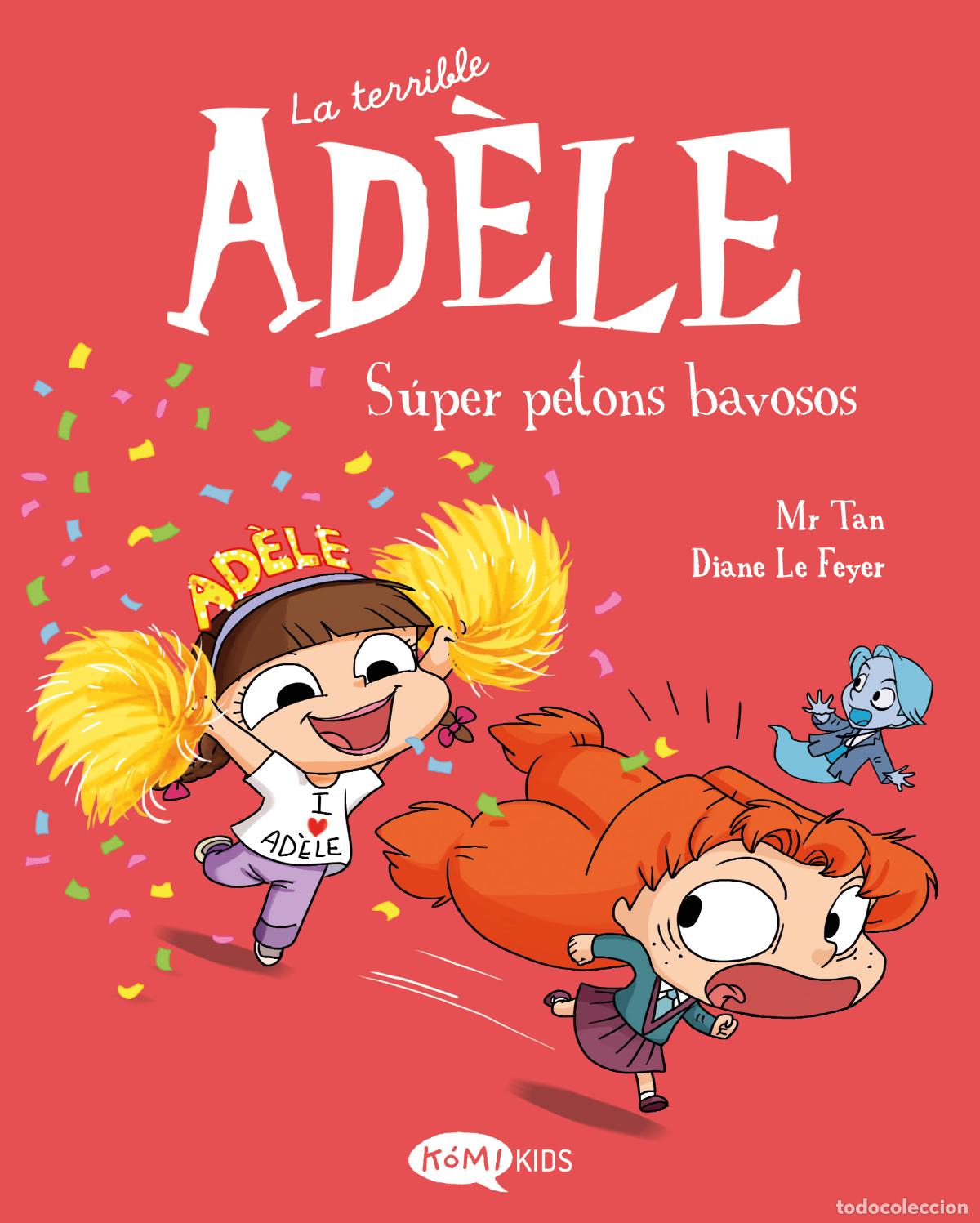 Libros: LA TERRIBLE AD&Egrave;LE 13. S&Uacute;PER PETONS BAVOSOS - Mr Tan