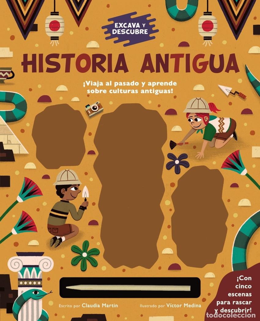 Libros: EXCAVA Y DESCUBRE: HISTORIA ANTIGUA - Martin, Claudia