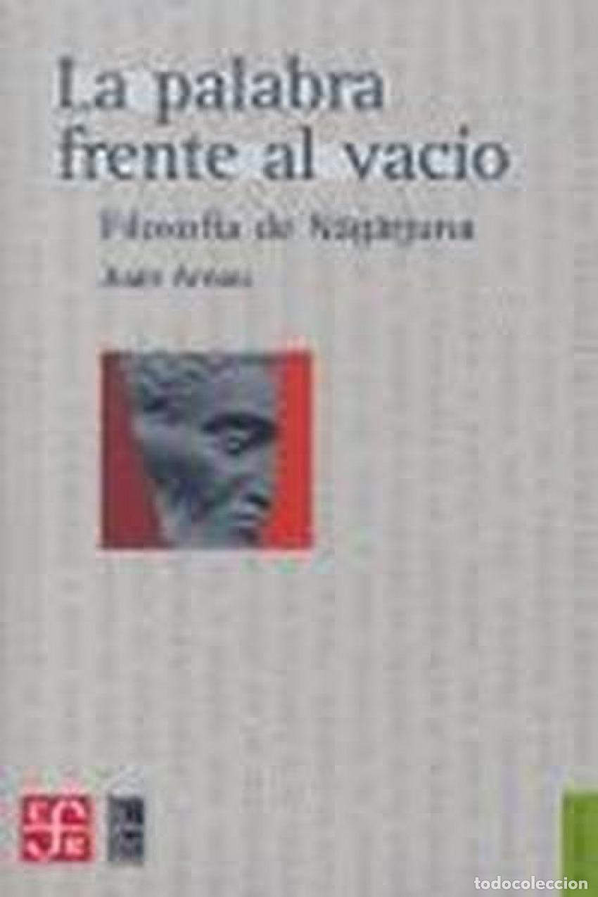 Libros: LA PALABRA FRENTE AL VAC&Iacute;O : FILOSOF&Iacute;A DE NGARJUNA - Arnau Navarro, Juan