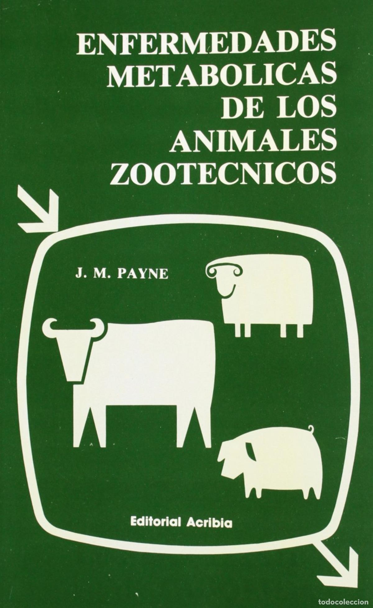 Libros: ENFERMEDADES METAB&Oacute;LICAS DE LOS ANIMALES ZOOT&Eacute;CNICOS - Payne, J M