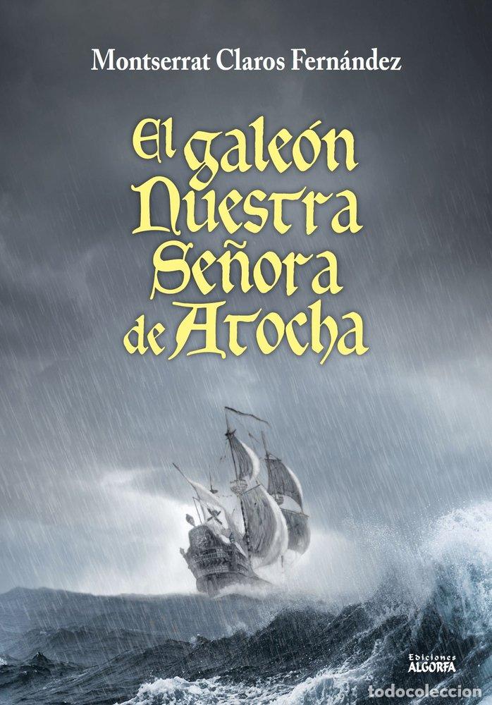 Libri: GALEON NUESTRA SE&Ntilde;ORA DE ATOCHA,EL - CLAROS FERNANDEZ, MONTSERRAT