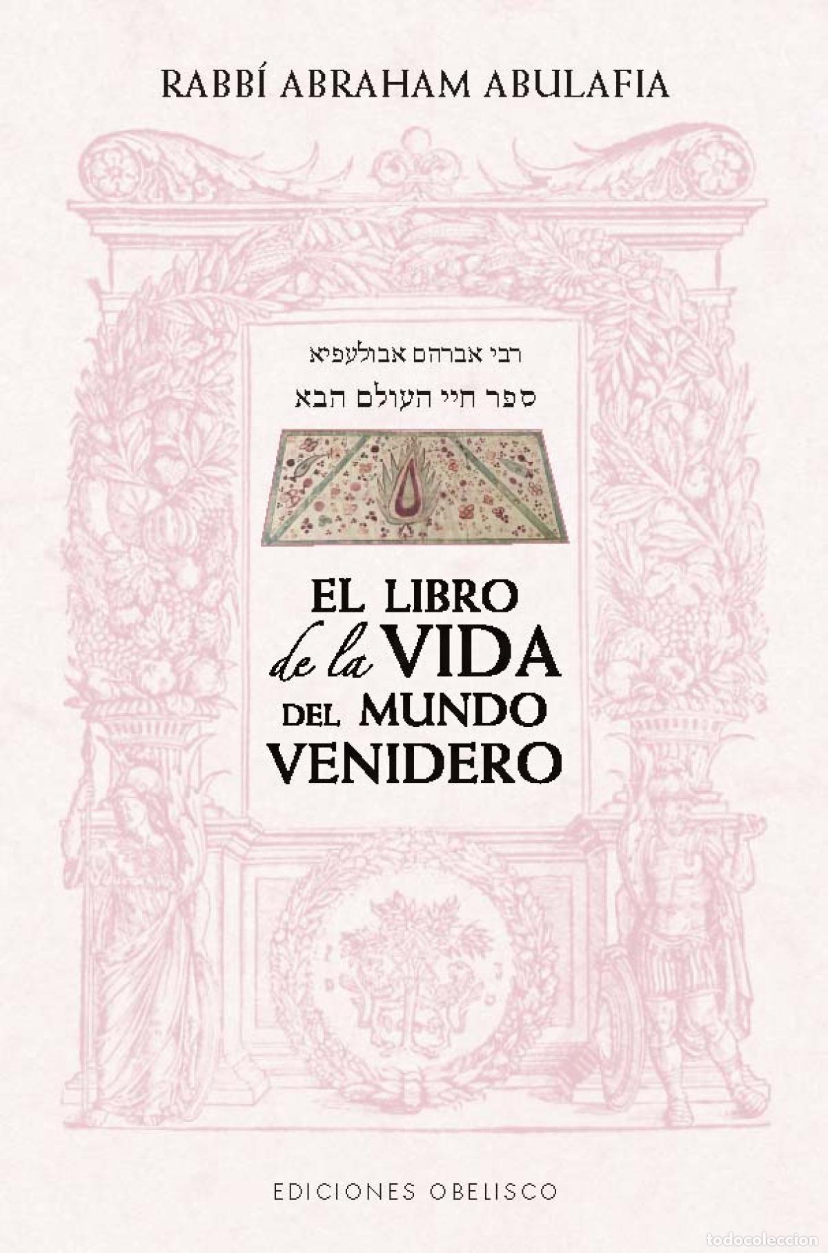 Libri: EL LIBRO DE LA VIDA DEL MUNDO VENIDERO - Abulafia, Abraham