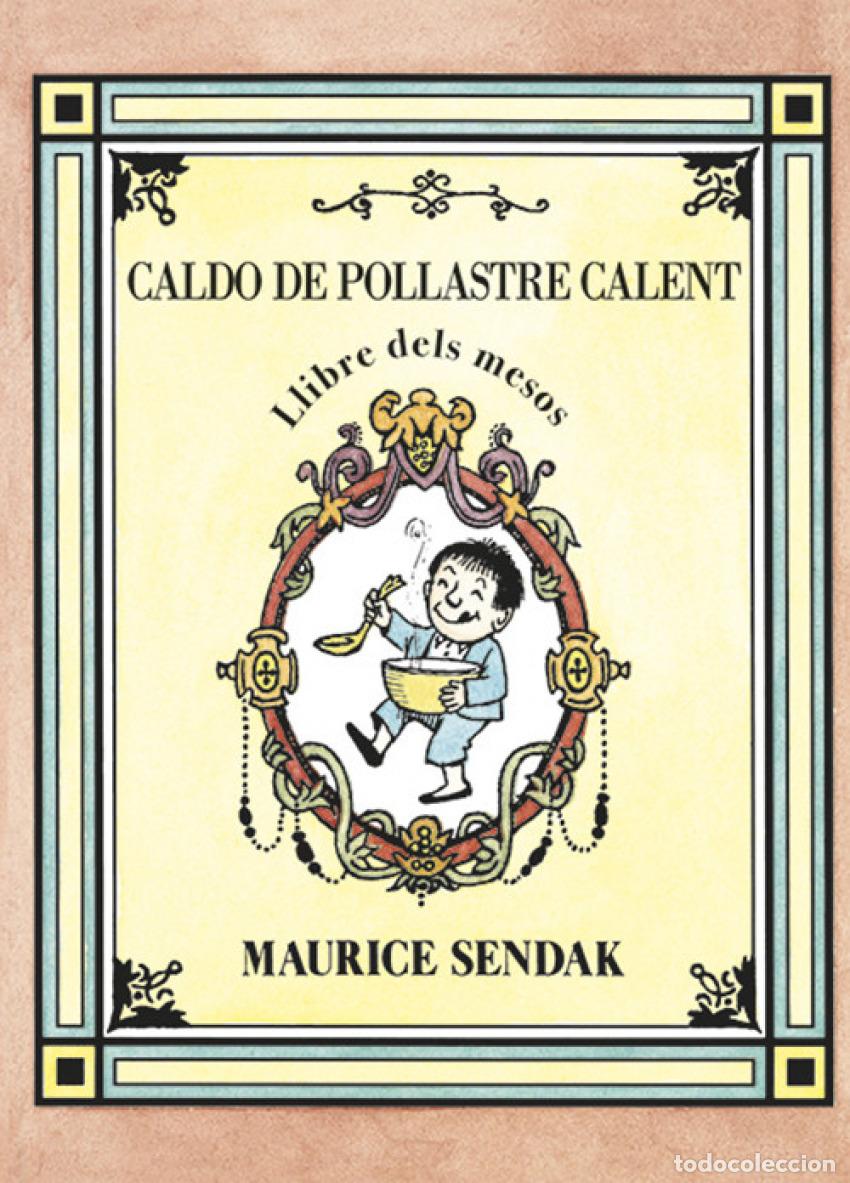 Libri: CALDO DE POLLASTRE CALENT - Sendak, Maurice
