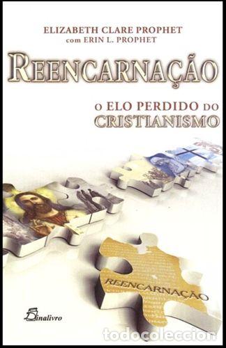 B&uuml;cher: (PORT).REENCARNACAO O ELO PERDIDO DO CRISTIANISMO - Prophet, Elizabeth Clare Prophet, Erin L