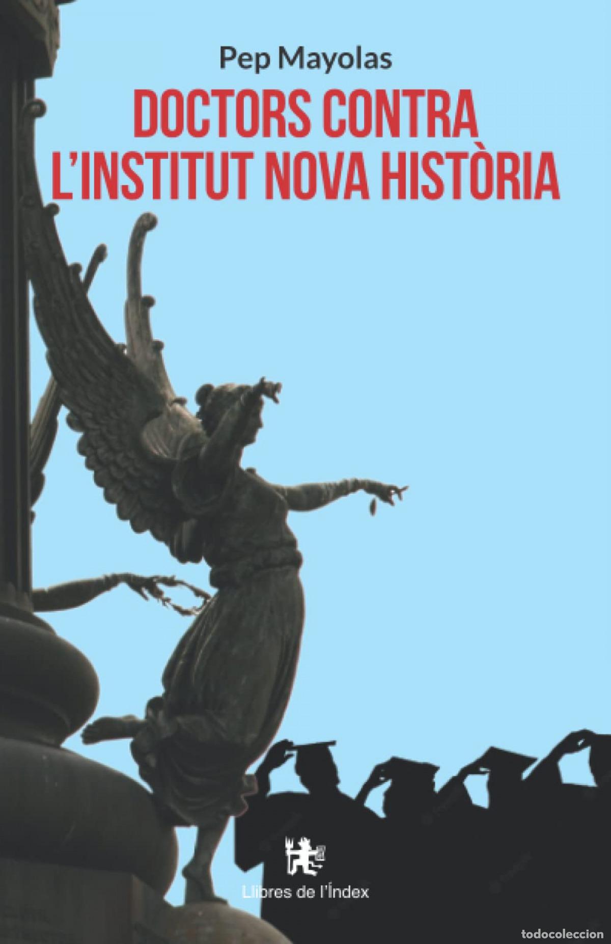 Libros: DOCTORS CONTRA L'INSTITUT NOVA HIST&Ograve;RIA - Mayolas Muns, Josep
