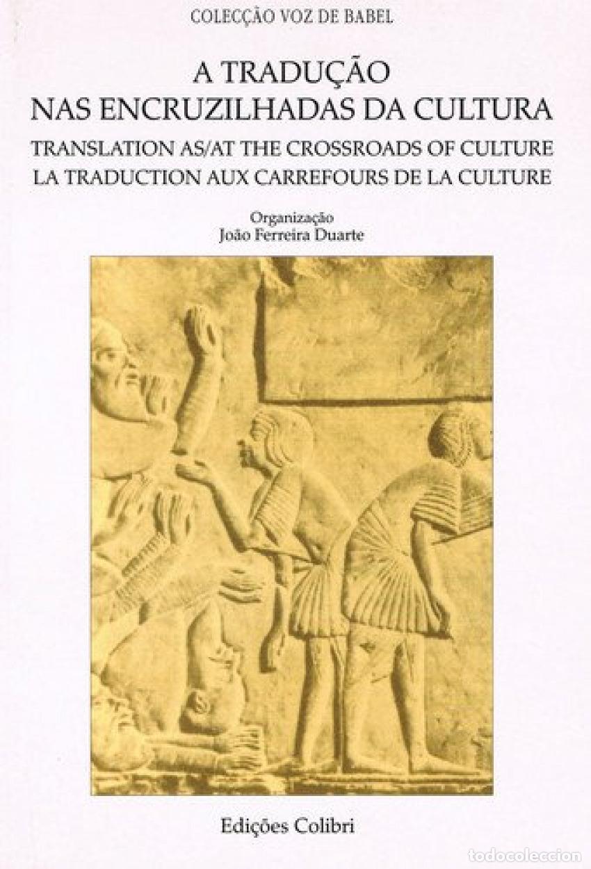 Libros: A TRADU&Ccedil;&Atilde;O NAS ENCRUZILHADAS DA CULTURA=TRANSLATION AS/AT THE CROSSROADS OF CULTURE=LA TRADUCTION AU