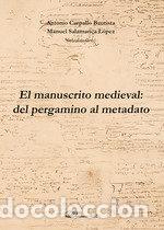B&uuml;cher: EL MANUSCRITO MEDIEVAL DEL PERGAMINO AL METADATO - AA.VV