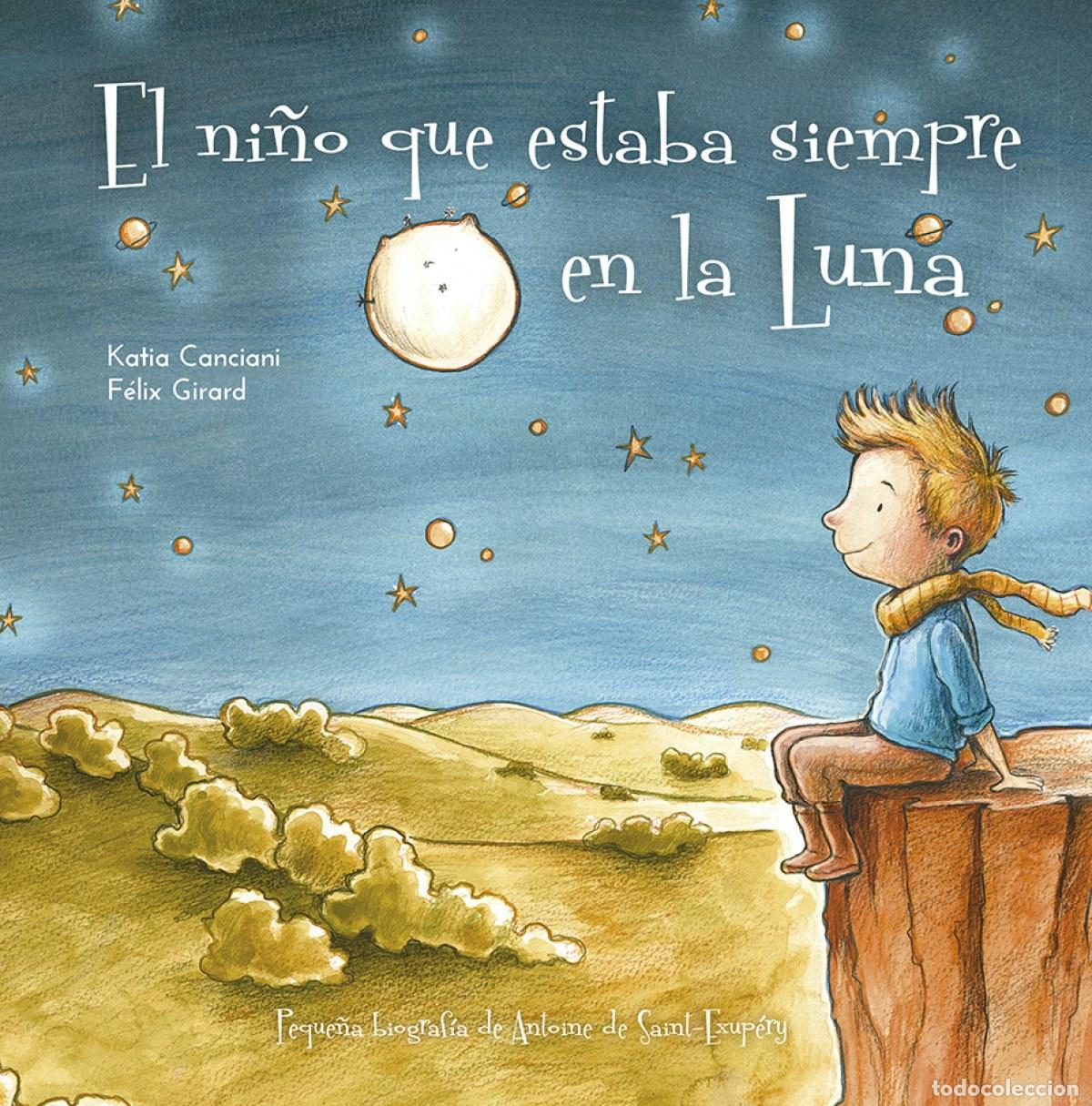 Libros: EL NI&Ntilde;O QUE SIEMPRE ESTABA EN LA LUNA - Canciani, Katia