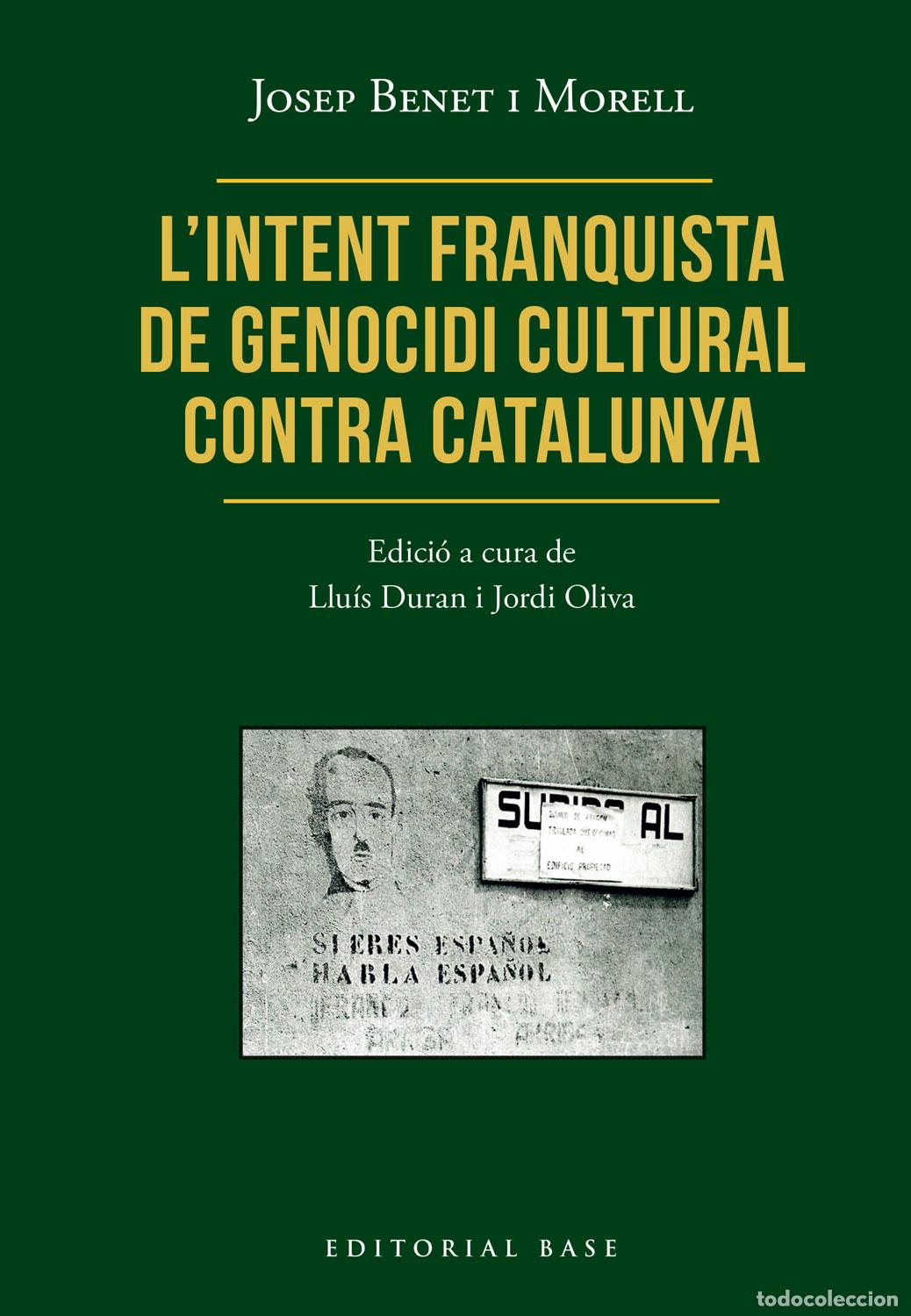Libros: L?INTENT FRANQUISTA DE GENOCIDI CULTURAL CONTRA CATALUNYA - Josep Benet i Morell