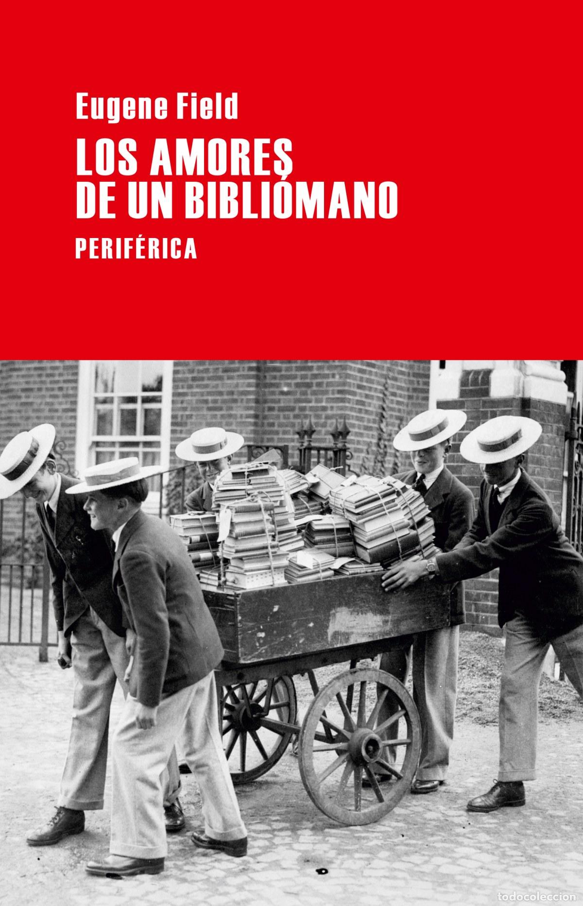 Libros: LOS AMORES DE UN BIBLI&Oacute;MANO - Field, Eugene