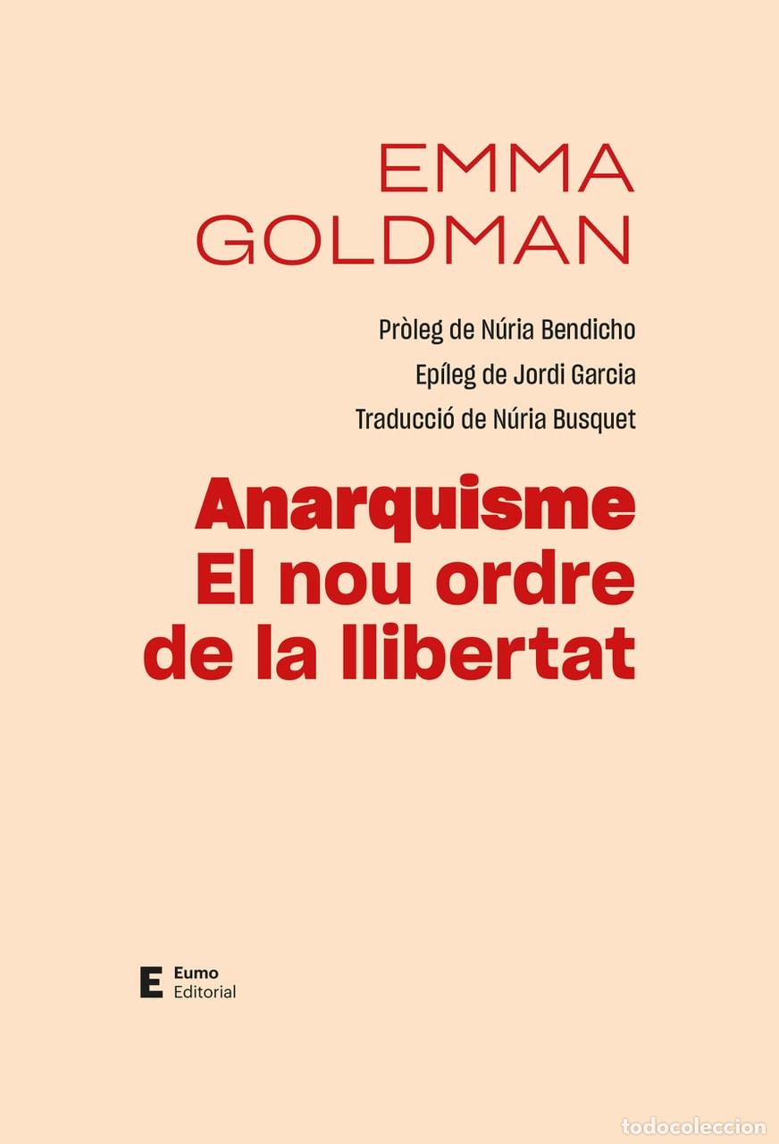 Libros: ANARQUISME. EL NOU ORDRE DE LA LLIBERTAT - GOLDMAN, EMMA