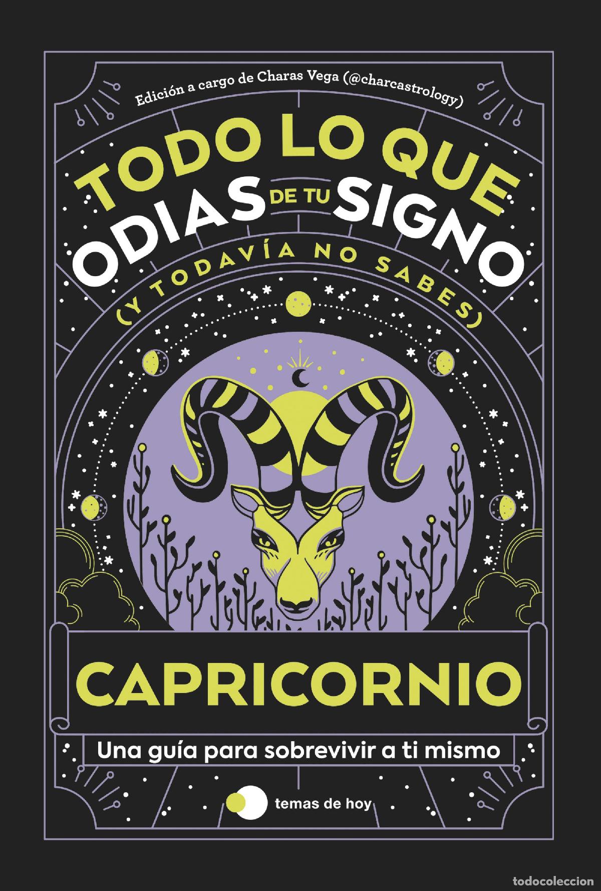 Libros: CAPRICORNIO: TODO LO QUE ODIAS DE TU SIGNO Y TODAVIA NO SABES - ESTUDIO PE S A C