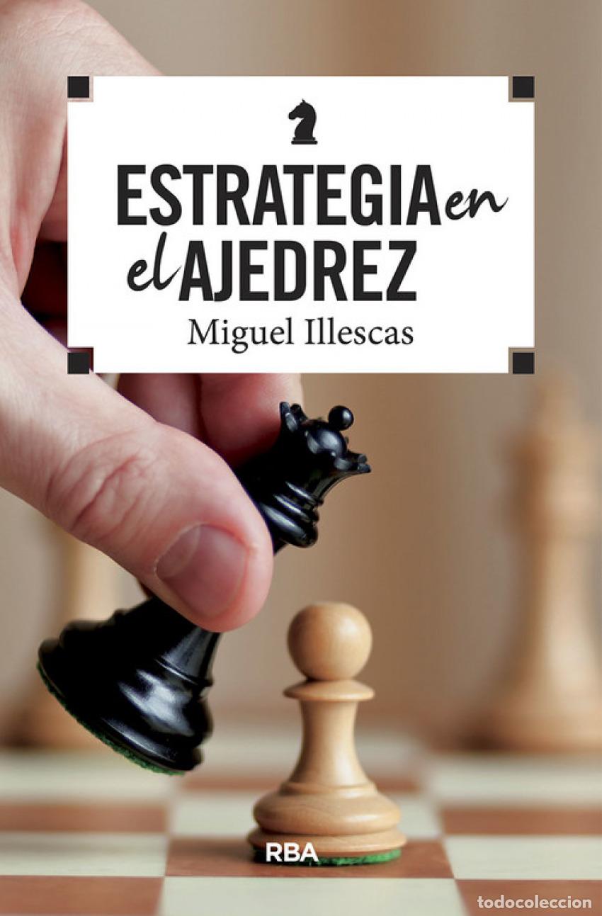 Libros: ESTRATEGIA EN EL AJEDREZ - Illescas, Miguel