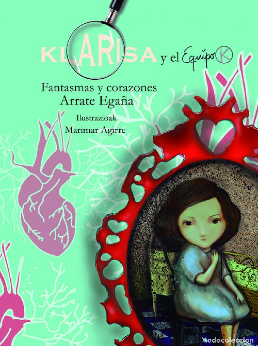 Libros: KLARISA Y EL EQUIPO K. FANTASMAS Y CORAZONES - Arrate Ega&ntilde;a