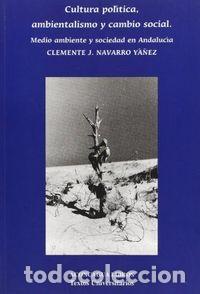 Libros: CULTURA POLITICA AMBIENTALISMO Y CAMBIO SOCIAL - NAVARRO YA&Ntilde;EZ, CLEMENTE JESUS