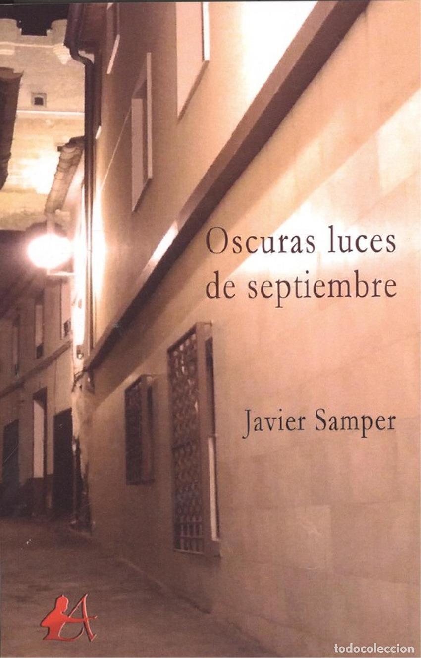 Libros: OSCURAS LUCES DE SEPTIEMBRE - Samper, Javier