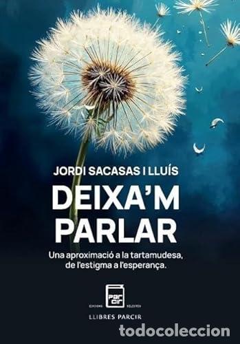 Libros: DEIXA'M PARLAR - Sacasas Llu&iacute;s, Jordi