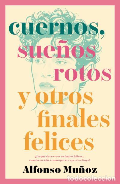 books: CUERNOS, SUE&Ntilde;OS ROTOS Y OTROS FINALES FELICES - Mu&ntilde;oz, Alfonso