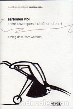 Libros: ENTRE CAVORQUES I ALBIO.UN DIETARI - Fiol, Bartomeu