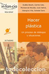 Libri: HACER PL&Aacute;STICA - Bosch i Jose, Eul&agrave;lia