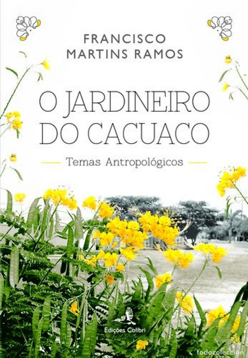 Livros: O JARDINEIRO DO CACUACOTEMAS ANTROPOL&Oacute;GICOS - Martins Ramos, Francisco