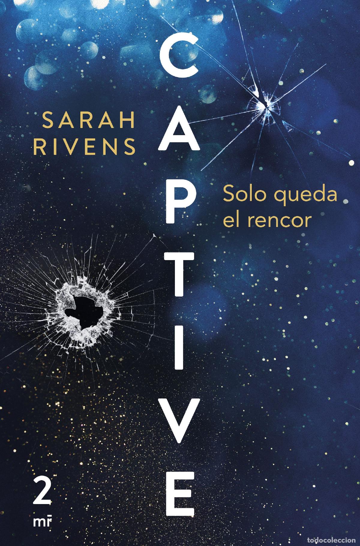 Livros: CAPTIVE: SOLO QUEDA EL RENCOR - Rivens, Sarah