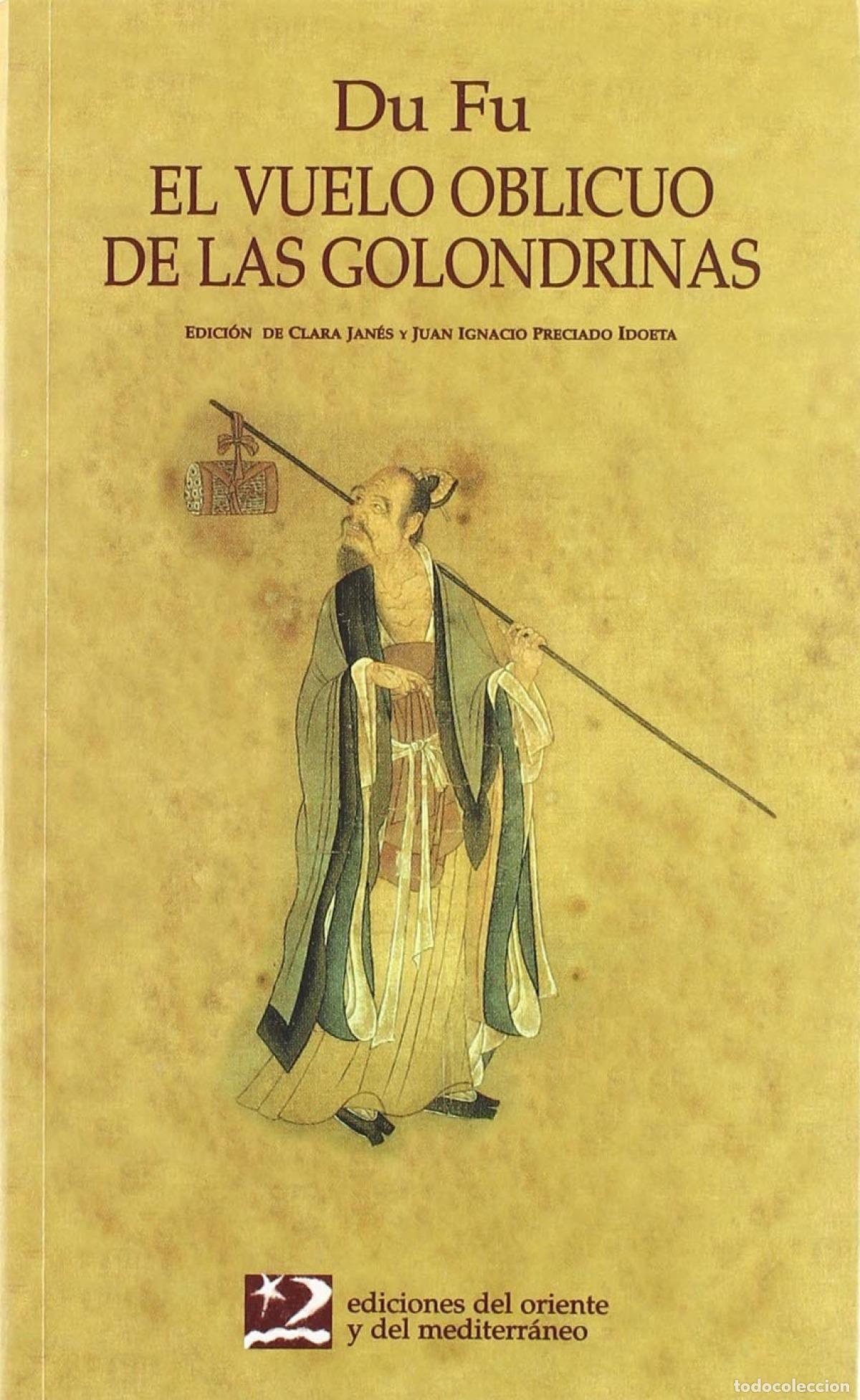 Libros: EL VUELO OBLICUO DE LAS GOLONDRINAS - Du Fu