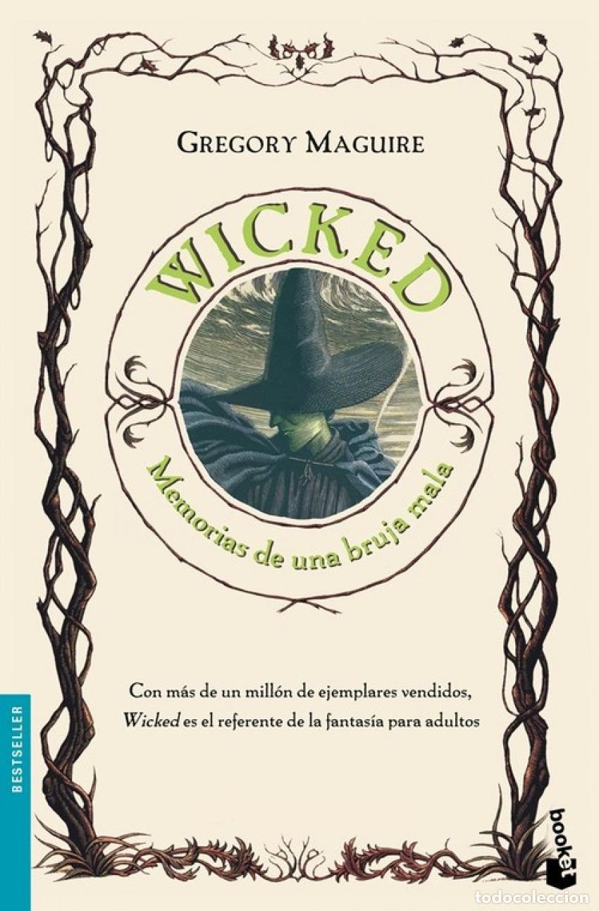 Libros: WICKED. MEMORIAS DE UNA BRUJA MALA - Gregory Maguire