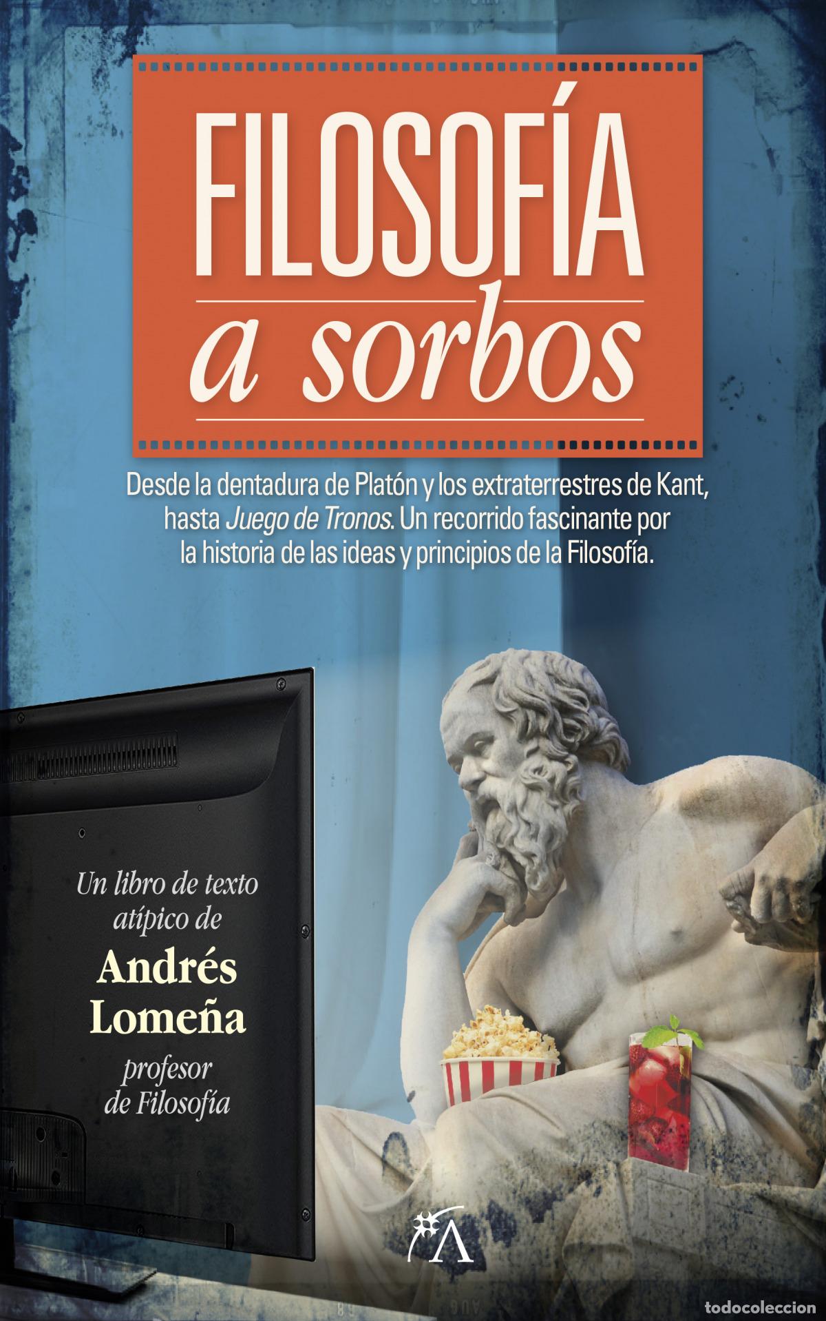 Libros: FILOSOF&Iacute;A A SORBOS - Andr&eacute;s Lome&ntilde;a Cantos