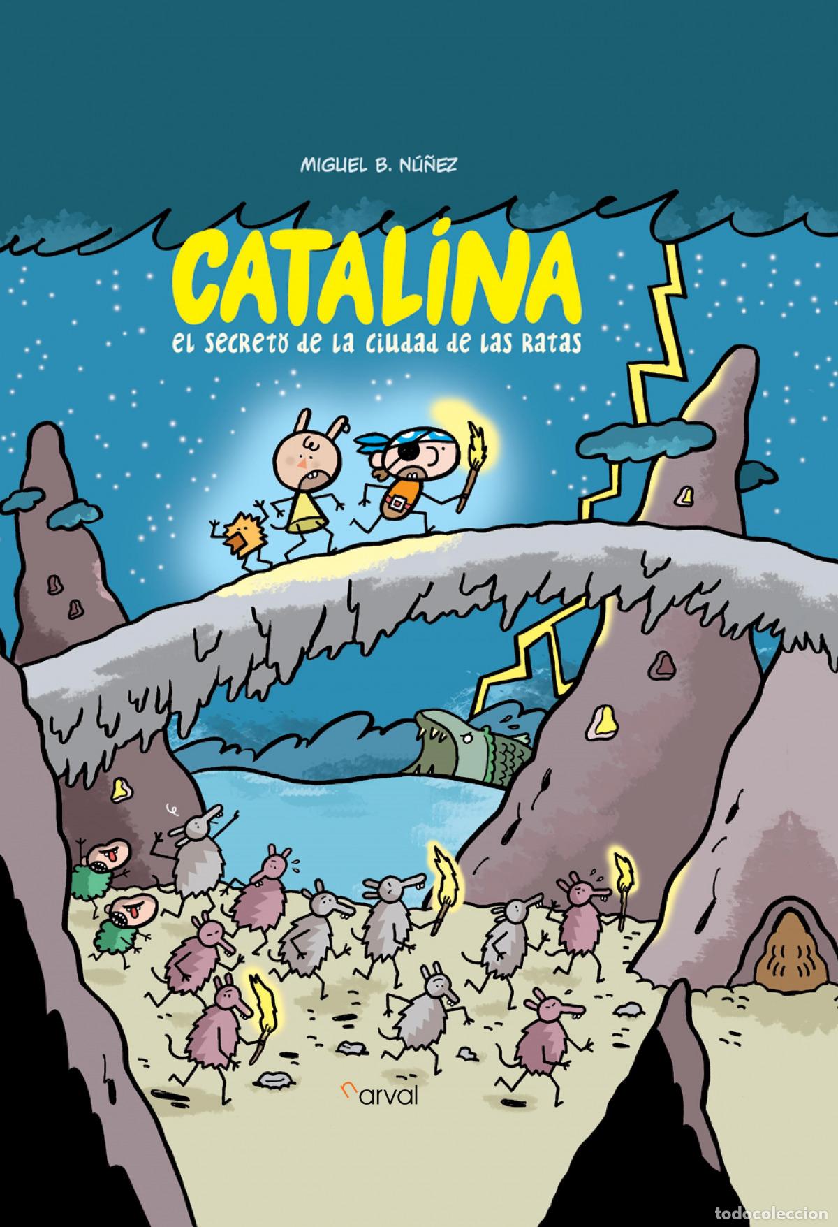 Livros: CATALINA. EL SECRETO DE LA CIUDAD DE LAS RATAS - N&uacute;&ntilde;ez, Miguel B