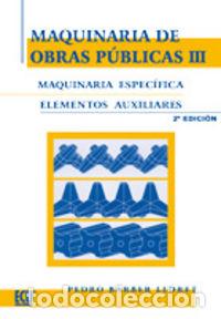 Livros: MAQUINARIA DE OBRAS P&Uacute;BLICAS III: MAQUINARIA ESPEC&Iacute;FICA Y ELEMENTOS AUXILIARES - Barber Lloret, Pedr
