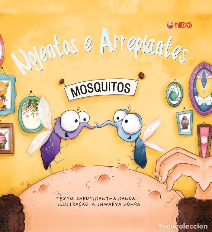 Libros: NOJENTOS E ARREPIANTES:MOSQUITOS.(MKIDS) - KANDALI, SHRUTIKANTHA