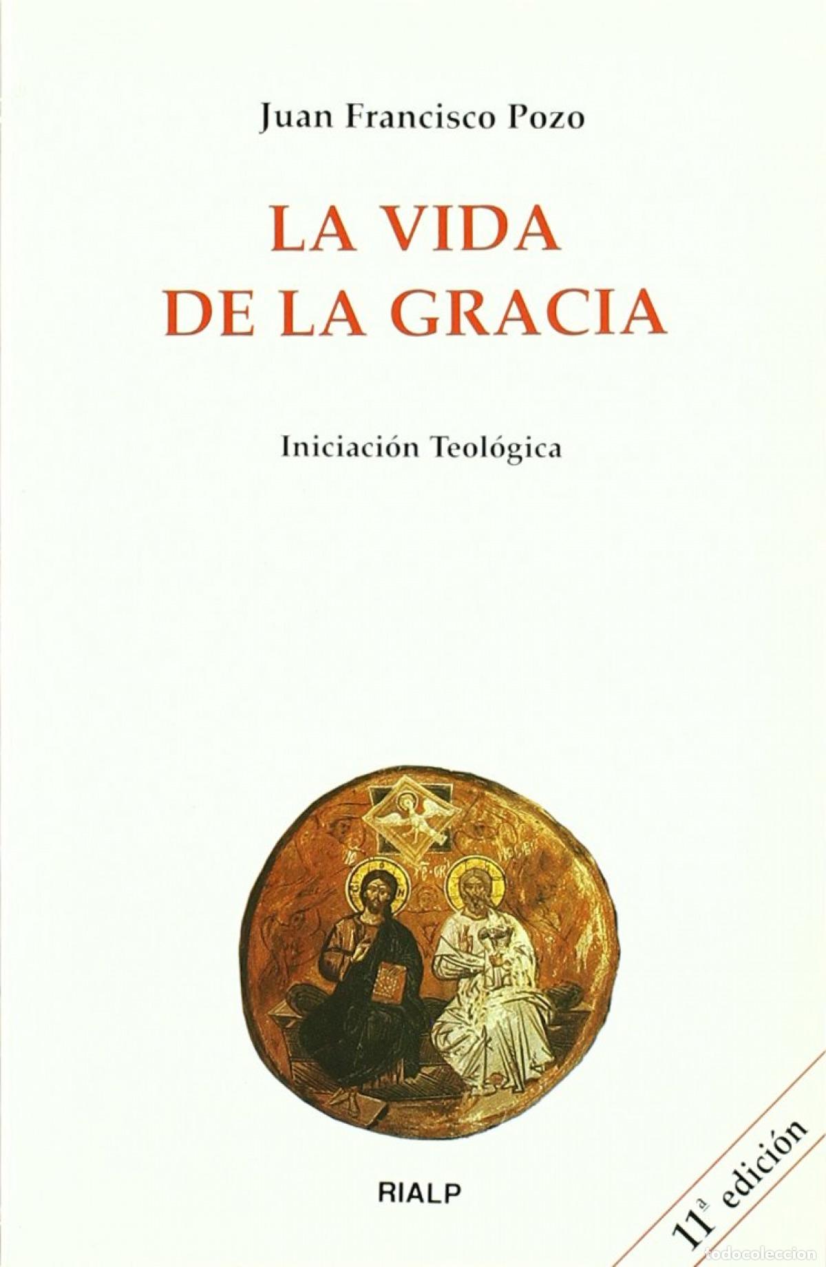 Libros: LA VIDA DE LA GRACIA - Pozo, Juan Francisco