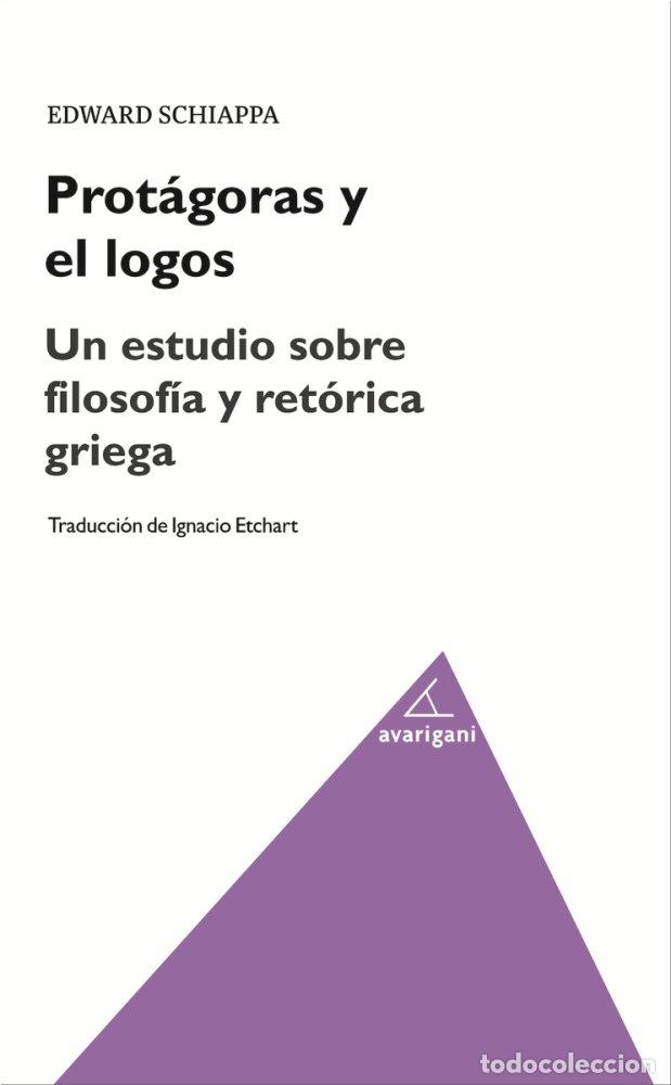 Libros: PROTAGORAS Y EL LOGOS - SCHIAPPA, EDWARD
