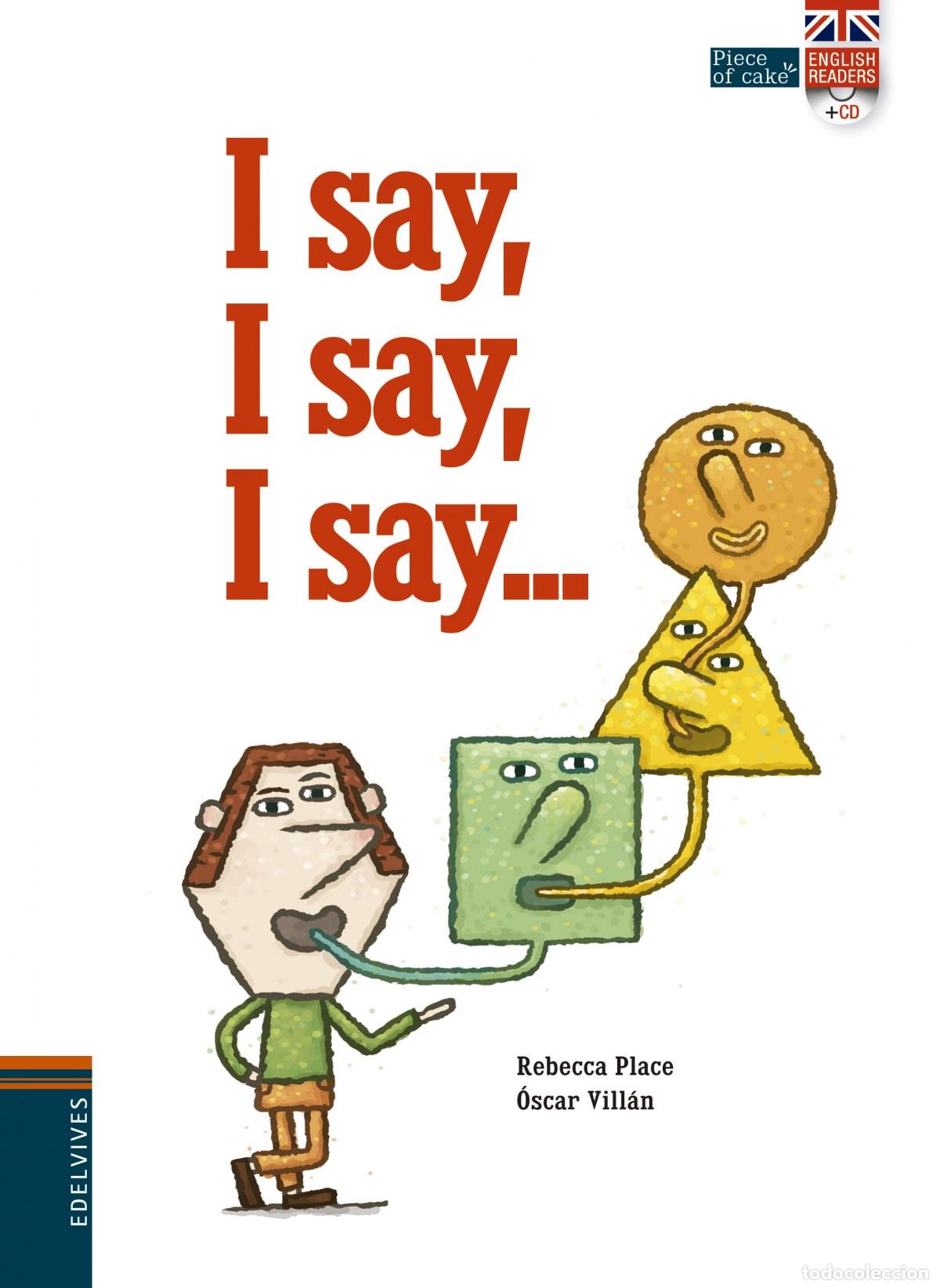 books: I SAY, I SAY, I SAY - PLACE, REBECCA